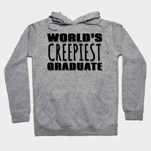 World's Creepiest Graduate Hoodie